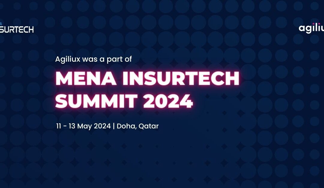 Agiliux was at MENA Insurtech Summit 2024