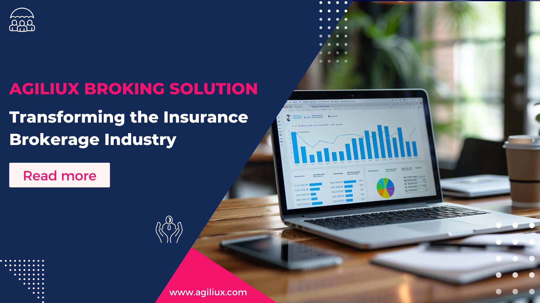 Agiliux Broking Solution: Transforming the Insurance Brokerage Industry 