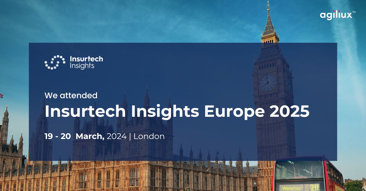 Agiliux marked its presence at Insurtech Insights Europe 2025
